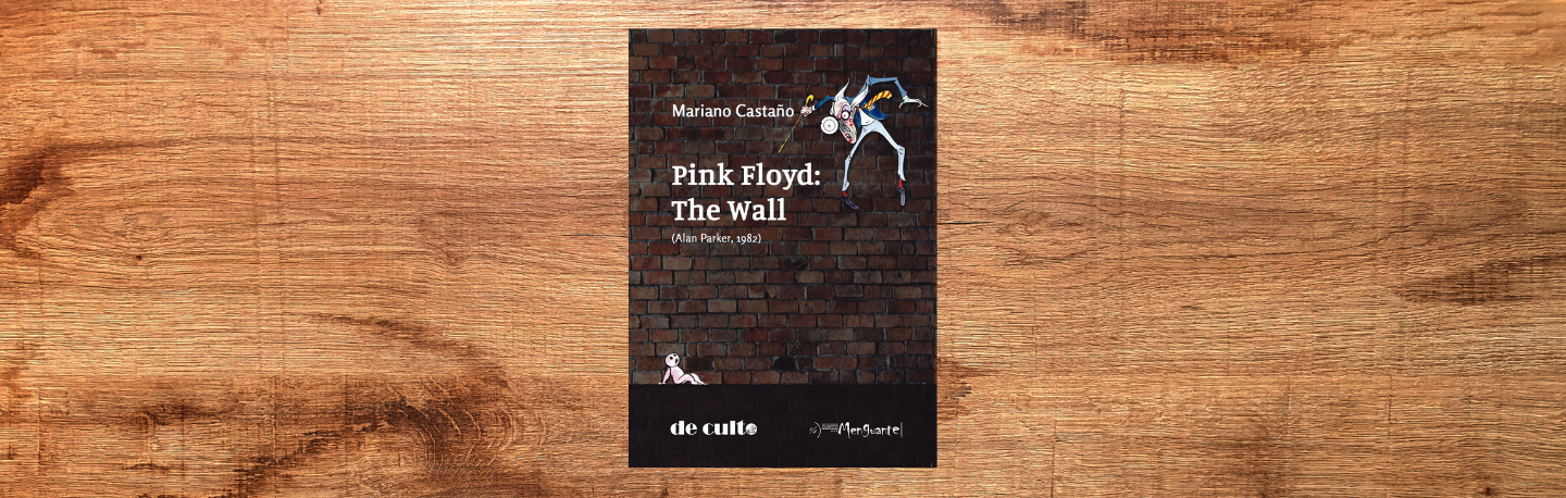"Pink Floyd: The Wall" (Editorial Cuarto Menguante, 2023)